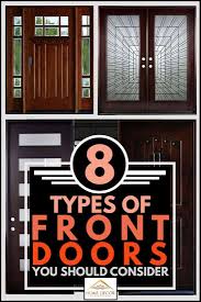 We offer both mahogany doors and knotty alder doors which can be custom designed for your home. 8 Types Of Front Doors You Should Consider Home Decor Bliss