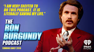 Each episode has a different theme in which ron engages in conversation with another notable person on. Will Ferrell Reveals Anchorman S Ron Burgundy Is Returning For A Podcast