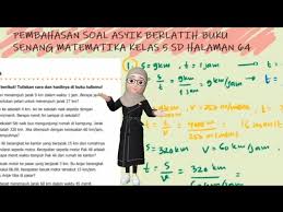 Kunci jawaban tema 6 kelas 5 halaman 61. Kunci Jawaban Buku Senang Matematika Kelas 5 Sd Asyix Berlatih Halaman 64 Youtube