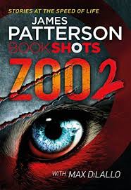 Zoo 2 Bookshots Zoo Series By Patterson James James Patterson James Patterson Books Zoo 2