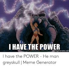 Say it with me, kids: 25 Best Memes About Man Greyskull Man Greyskull Memes