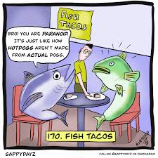 Fish are friends not food! Fish Tacos Oc Funny