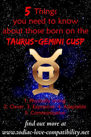 Taurus Gemini Cusp Signs Their Qualities And Charcteristics