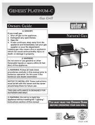 If you'd like, we are happy to troubleshoot with you to see whether any of the ways that you're using the barbecue may be causing some of the issues you're. Weber Genesis Platinum C Owner S Manual Pdf Download Manualslib