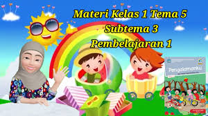 Lkpd kelas 5 tema 1 st 1 ( unduh disini ) lkpd kelas 5 tema 1 st 2. Materi Tematik Kelas 1 Sd Tema 5 Subtema 3 Pembelajaran 1 Youtube