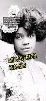 Aida Overton Walker, 1880-1914. #fyp #history #edutok #blackwomen  #learnontiktok