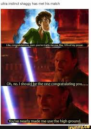 Uma Mstmd Shaggy Has Met His Matlh Oh No I Shouid Be The One Congratulating You You Ve Neall Made Me Use The High Ground Ifunny Funny Star Wars Memes Really