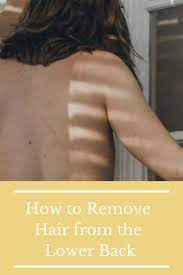 Pain is not the right term. Get Rid Of The Lower Back Hair Back Hair Removal Hair Removal Hair Removal Women