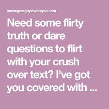 Check spelling or type a new query. Dirty Truth Or Dare Questions Over Text
