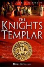 The knights templar were established c. A Brief History Of The Knights Templar Professor In Medieval History Helen Nicholson 9781849011006