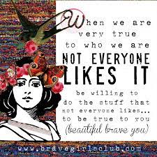 Friendship quotes love quotes life quotes funny quotes motivational quotes inspirational quotes. Pin By Unschooling Mom2mom On Quotes Brave Girl Quotes Girl Quotes Brave Girl