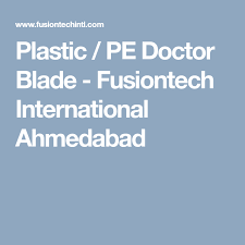 Plastic Pe Doctor Blade Fusiontech International Ahmedabad Doctor Blade Ahmedabad