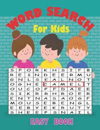 This collection of word search puzzles covers kids topics such as children's books, television and movies. Word Search For Kids Easy Book Jerrod Koch 9781072156697