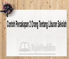 Hak cipta terpelihara © 2014. Contoh Percakapan 2 Orang Pengertian Dan Contoh