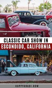 California Classic Car Show Cruisin Grand In Escondido California California Classic Cars Classic Car Show Car Show