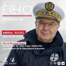 Une vie de marin, avec l'amiral Bernard Rogel