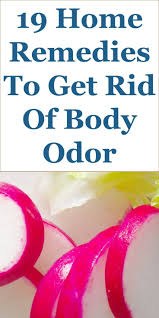 19 Quality Home Remedies To Get Rid Of Underarm And Body Odor This Guide Shares Insights On The Following How To E Body Odor Body Odor Remedies Underarm Odor