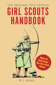 A celebration of 100 trailblazing years on your kindle in under a minute. Girl Scouts Handbook The Original 1913 Edition Hoxie W J 9781631583520 Amazon Com Books