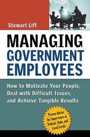 Managing Government Employees Ebook By Stewart Liff Rakuten Kobo In 2020 Managing Difficult People Government Motivate Yourself