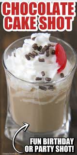 Birthday Cake Shot Recipe Chocolate Cake Shot Recipe Delicious Alcoholic Shot That Is Great For Parties And Birthdays This Homemade Cocktail Only Has A Few Ingre