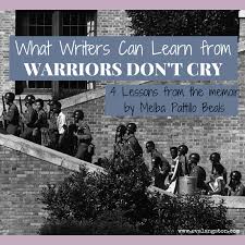 Warriors don't cry questions and answers by melba pattillo beals. What Writers Can Learn From Warriors Don T Cry By Melba Pattillo Beals Eva Langston
