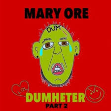 Download Mary Ore album songs: DUMHETER PART 2