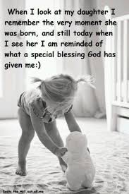When I Look At My Daughter I Remember The Very Moment She Was Born Daughter Quotes I Love My Daughter Mother Daughter Quotes