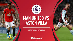 West ham united chelsea vs. Man Utd V Aston Villa Prediction Team News Preview Premier League