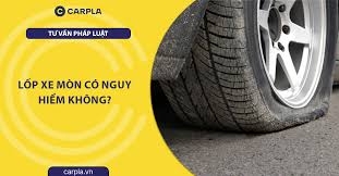 Lốp xe mòn có nguy hiểm không? Nguyên nhân và hậu quả