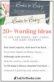 As you sit down and begin to think about what to write in a card for a baby shower, the first step is to think about your relationship to the guest of honor. All The Cutest Sweetest Cheesiest Wordings To Ask For Books Not Cards For Baby Showers Ask For Books