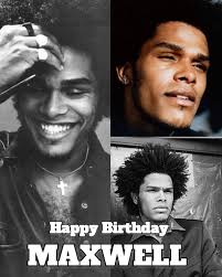 Maxwell (Singer/Songwriter/Actor And Producer) Is 52 Today Wishing American  (of Haitian descent) singer-songwriter, record producer, and actor Gerald  Maxwell Rivera better known by his stage name Maxwell a happy birthday  today (born