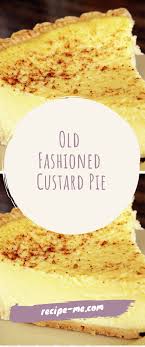 Old Fashioned Custard Pie Custard Pie Recipe Old Fashioned Egg Custard Pie Recipe Baked Custard Recipe