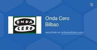 Radio onda cero tiene toda tu música. Onda Cero Bilbao Online Senal En Directo 101 5 Mhz Fm Bilbao Espana Online Radio Box