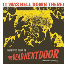 The Dead Next Door - It Was Hell Down There | Deezer