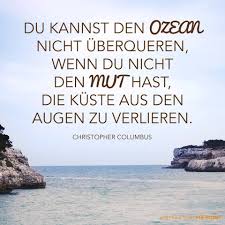 Du Kannst Den Ozean Nicht überqueren Wenn Du Nicht Den Mut Hast