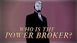 Karl malus, a mad scientist who had experimented on various superhuman individuals, went to work for the power broker corporation founded by curtiss jackson, using technology to augment the strength of paying customers to superhuman levels. Who Is The Power Broker Youtube