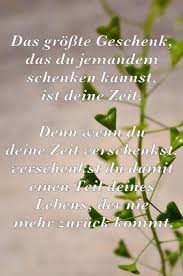 Die Zeit Und Liebe Eines Menschen Ist Das Größte Geschenk Was Man