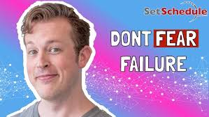 Don't Fear Failure! LEARN from it