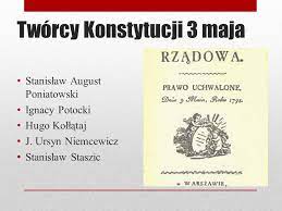Autorami konstytucji 3 maja byli król stanisław august poniatowski, ignacy potocki i hugo kołłątaj. Konstytucja 3 Maja 1791r Ppt Pobierz