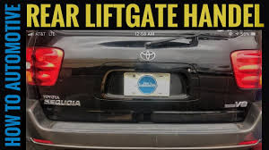 Inside the door the latch mechanism needs to move downward, so a. How To Install The Rear Liftgate Handle On A 2000 2007 Toyota Sequoia Youtube