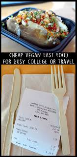 10 Cheap Vegan Food Hacks For College Or Travel Budget Healthy Take Out Fast Food Cheap Whole Food Vegan Fast Food Cheap Vegan Healthy Food Inspiration
