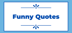 Get notified when quotes that make u laugh out loud is updated. 300 Funny Quotes To Make You Laugh Keep Inspiring Me