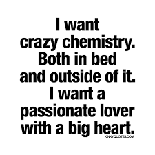 We did not find results for: Kinky Quotes Pa Twitter I Want Crazy Chemistry Both Inbed And Outside Of It I Want A Passionatelover With A Bigheart Relationshipquote Love Sex Quote Https T Co 5egq2lkkj9