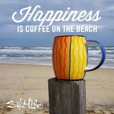 Happiness Is Coffee On The Beach Happy Nationalcoffeeday Coffee Love Coffee Obsession Coffee Quotes