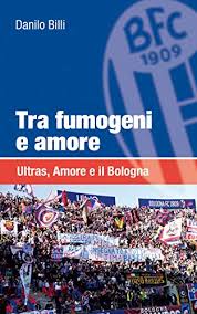 Futbol24.com | the fastest and most reliable live score service! Tra Fumogeni E Amore Ultras Amore E Il Bologna Italian Edition Ebook Billi Danilo Amazon In Kindle Store