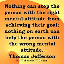 Explore 57 positive attitude quotes by authors including david bailey, pat riley, and amy adams at brainyquote. Positive Mental Attitude Picture Quote Attitude Quotes Thomas Jefferson Quotes Motivational Quotes For Life