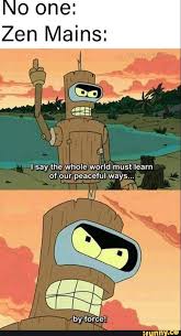 0 One Zen Mains I Say The Whole World Must Learn Of Our Peaceful Ways Ifunny Funny Star Wars Memes Star Wars Memes Memes
