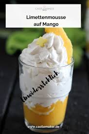 Schnelles Rezept Fruchtige Limettencreme Mit Mango In 2020 Limettencreme Rezepte Einfacher Nachtisch