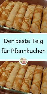 der beste teig fur pfannkuchen in 2020 kochen und backen rezepte blitzkuchen rezept kuchen rezepte einfach