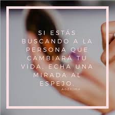 Estoy Segura Que El Reflejo Del Espejo Te Robara Mas De Una Sonrisa Y Te Recibira Con Mucho Agradeci Amor Propio Frases Motivadoras Pensamientos Y Reflexiones